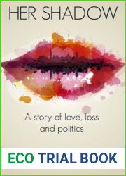 Her Shadow: A story of love, loss and politics
