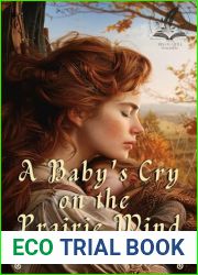 A Baby|s Cry on the Prairie Wind: A Historical Western Romance Novel (Brave Hearts of the Frontier)