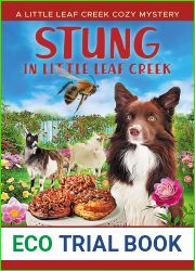 Stung in Little Leaf Creek (A Little Leaf Creek Cozy Mystery Book 13)