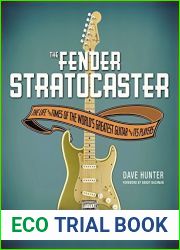 Fender Stratocaster: The Life and Times of the World|s Greatest Guitar and Its Players by Dave Hunter (2013-11-15)