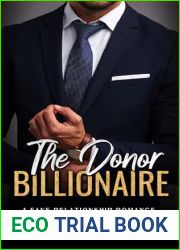 The Donor Billionaire: A Fake Relationship Romance (The Frazer Family Book 1)