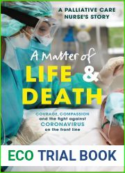 A Matter of Life and Death: Courage, compassion and the fight against coronavirus - a palliative care nurse|s story