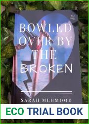 Bowled Over by the Broken
