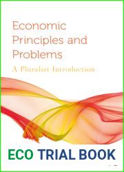 Economic Principles and Problems: A Pluralist Introduction (Routledge Pluralist Introductions to Economics)