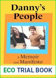 Danny|s People: A Memoir and Manifesto About Autism
