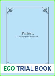 Perfect.: The Encyclopedia of Perfection