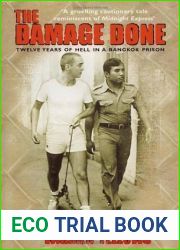 The Damage Done: Twelve Years of Hell in a Bangkok Prison