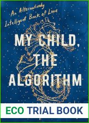 My Child, the Algorithm: An Alternatively Intelligent Book of Love