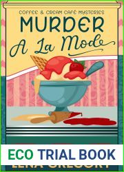 Murder A La Mode (Coffee and Cream Cafe Mystery, #1)