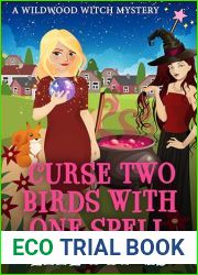 Curse Two Birds with One Spell (A Wildwood Witch Mystery Book 8)