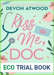 Kiss Me, Doc: A Spicy, Fake Marriage, Doctor Romance (Kiss-Met Book 1)