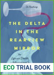 The Delta in the Rearview Mirror: The Life and Death of Mississippi|s First Winery