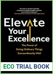 Elevate Your Excellence: The Power of Doing Ordinary Things Extraordinarily Well