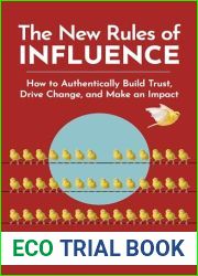The New Rules of Influence: How to Authentically Build Trust, Drive Change, and Make an Impact