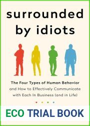 Surrounded by Idiots: The Four Types of Human Behavior and How to Effectively Communicate with Each in Business (and in Life) (The Surrounded by Idiots Series)