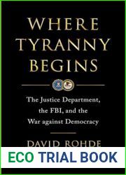 Where Tyranny Begins: The Justice Department, the FBI, and the War on Democracy