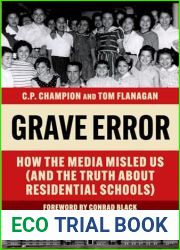 Grave Error: How The Media Misled Us (and the Truth about Residential Schools)