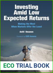 Investing Amid Low Expected Returns: Making the Most When Markets Offer the Least