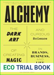 Alchemy: The Dark Art and Curious Science of Creating Magic in Brands, Business, and Life