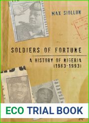 Soldiers of Fortune: A History of Nigeria (1983-1993)