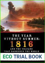 The Year Without Summer: 1816 and the Volcano That Darkened the World and Changed History