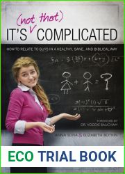 It|s (Not That) Complicated: How to Relate to Guys in a Healthy, Sane, and Biblical Way