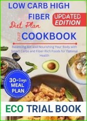 LOW CARB HIGH FIBER DIET PLAN AND COOKBOOK: Balancing Act and Nourishing Your Body with Smart Carbs and Fiber-Rich Foods for Optimal Health