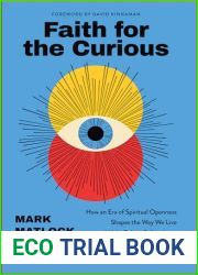 Faith for the Curious: How an Era of Spiritual Openness Shapes the Way We Live and Help Others Follow Jesus