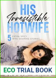 His Irresistible Hotwife: 5 Extra Spicy Wife Sharing Stories (Kassia White|s Hotwife Collections)