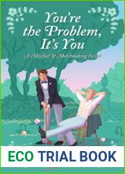 You|re the Problem, It|s You (Mischief and Matchmaking, #2)