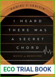 I Heard There Was a Secret Chord: Music as Medicine