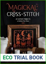Magickal Cross-Stitch: 25 Witchy Projects to Enchant Your Home