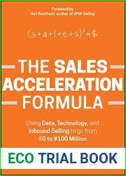 The Sales Acceleration Formula: Using Data, Technology, and Inbound Selling to go from $0 to $100 Million