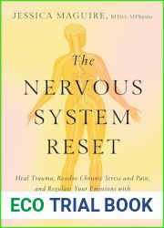 The Nervous System Reset: Heal Trauma, Resolve Chronic Pain, and Regulate Your Emotions with the Power of the Vagus Nerve