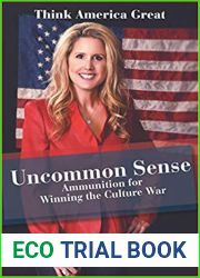 Uncommon Sense: Ammunition for Winning the Culture War (Think America Great)