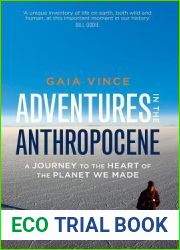 Adventures in the Anthropocene: A Journey to the Heart of the Planet We Made