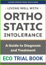 Living Well with Orthostatic Intolerance: A Guide to Diagnosis and Treatment (A Johns Hopkins Press Health Book)