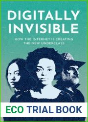 Digitally Invisible: How the Internet is Creating the New Underclass