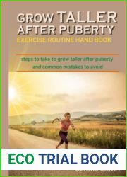 Grow Taller After Puberty Exercise Routine Hand Book: Steps to Take to Grow Taller After Puberty