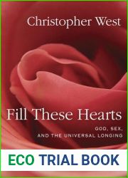Fill These Hearts: God, Sex, and the Universal Longing