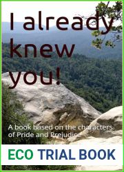 I already knew you!: A book based on the characters of Pride and Prejudice