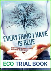 Everything I Have Is Blue: Short Fiction by Working-Class Men About More-or-Less Gay Life