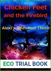 Chicken Feet and the Firebird (Alexi|s Tale Book 3)