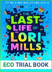 The Last Life of Lori Mills: New for 2024, a thrilling, funny and scary gaming adventure, perfect for kids aged 9-12 and fans of Minecraft and Goosebumps