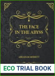 The Face in the Abyss: Collector|s Edition - Abraham Merritt