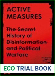 Active Measures: The Secret History of Disinformation and Political Warfare