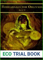 Rehearsals For Oblivion, Act One