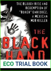 The Black Hand: The Bloody Rise and Redemption of and quot;Boxer and quot; Enriquez, a Mexican Mob Killer
