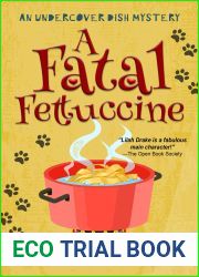 A Fatal Fettuccine (Undercover Dish Mystery #4)