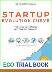 Startup Evolution Curve From Idea to Profitable and Scalable Business: Startup Marketing Manual